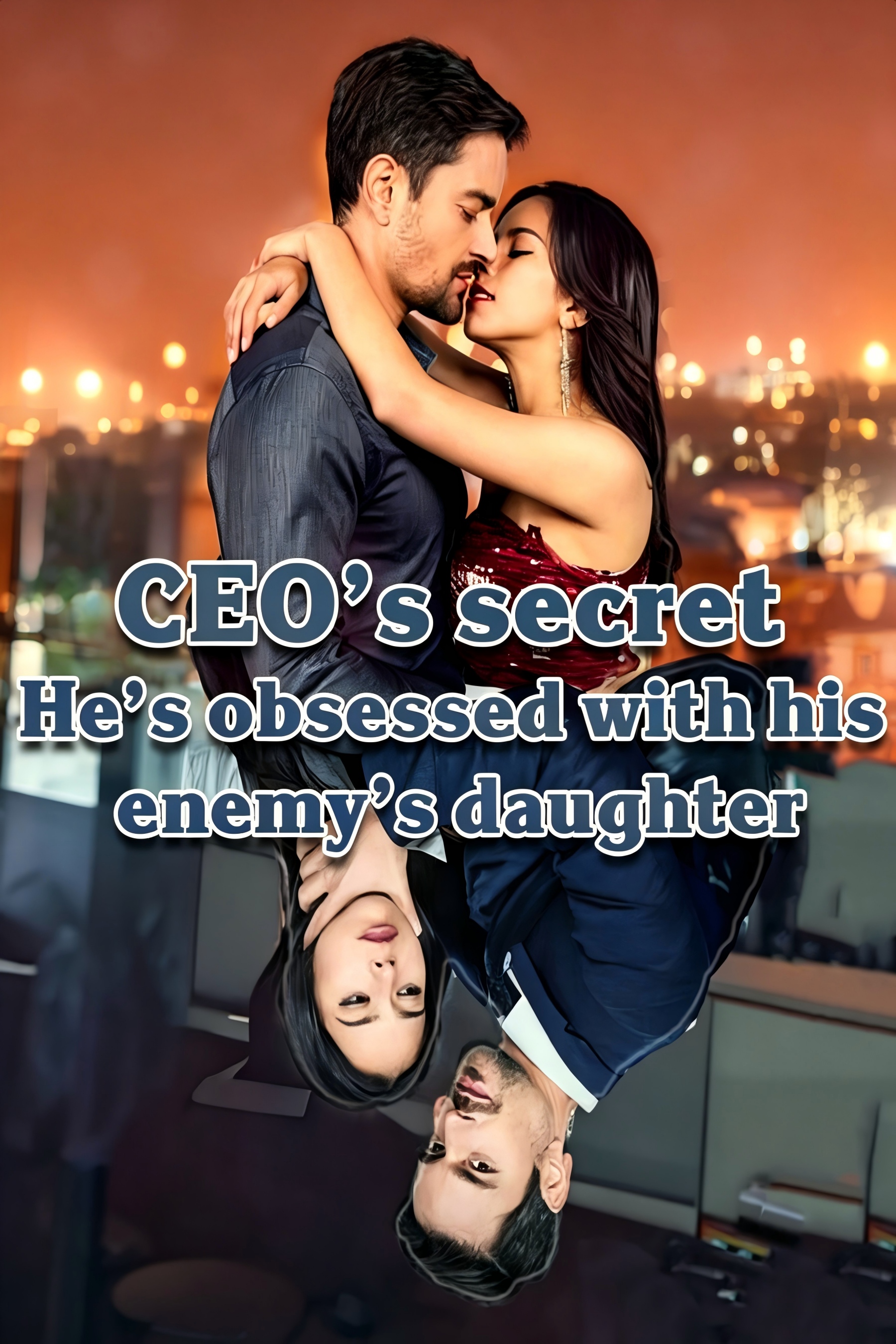 CEO’s secret He’s obsessed with his enemy’s daughter